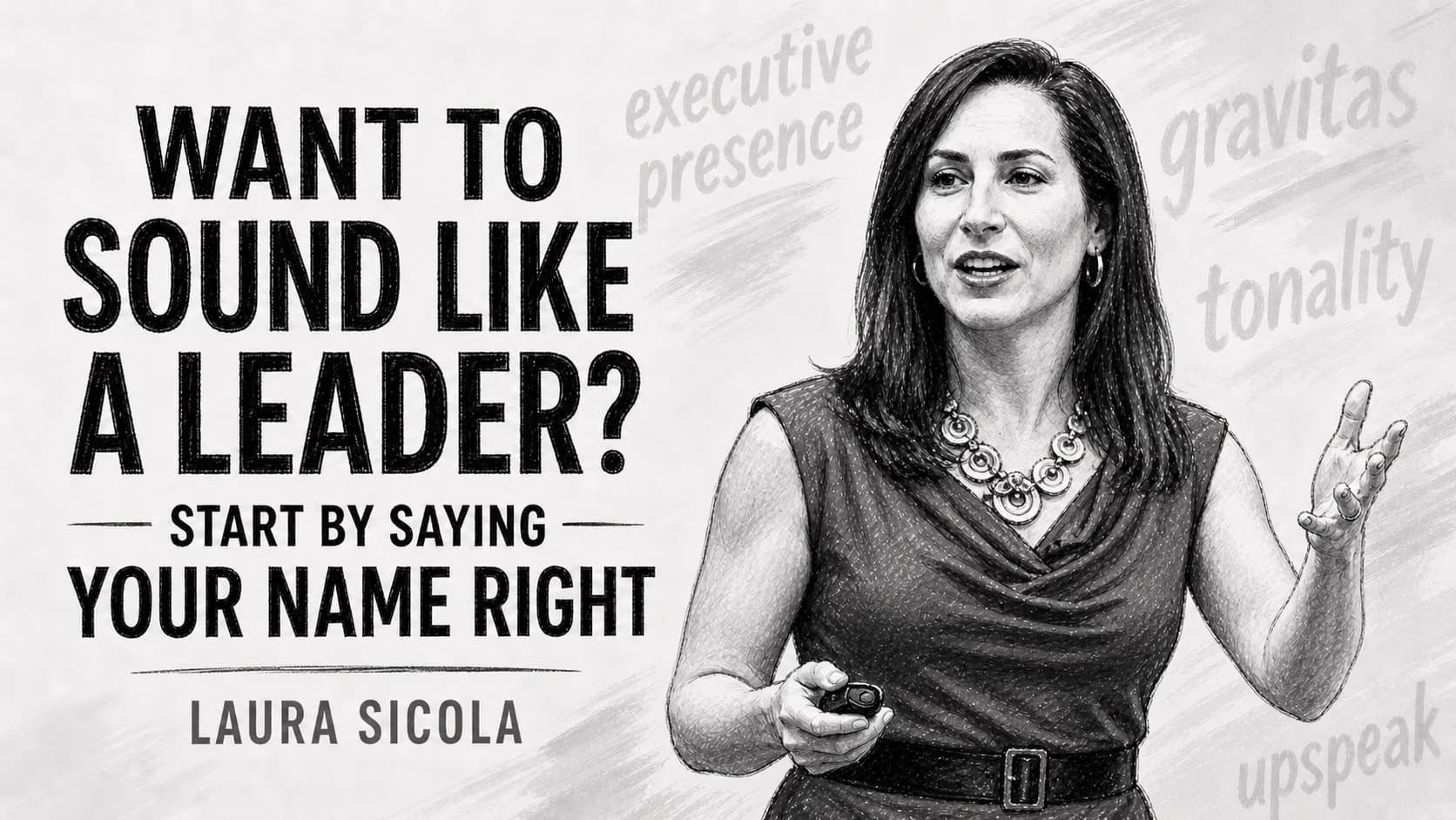 Laura Sicola, Want to sound like a leader? Start by saying your name right