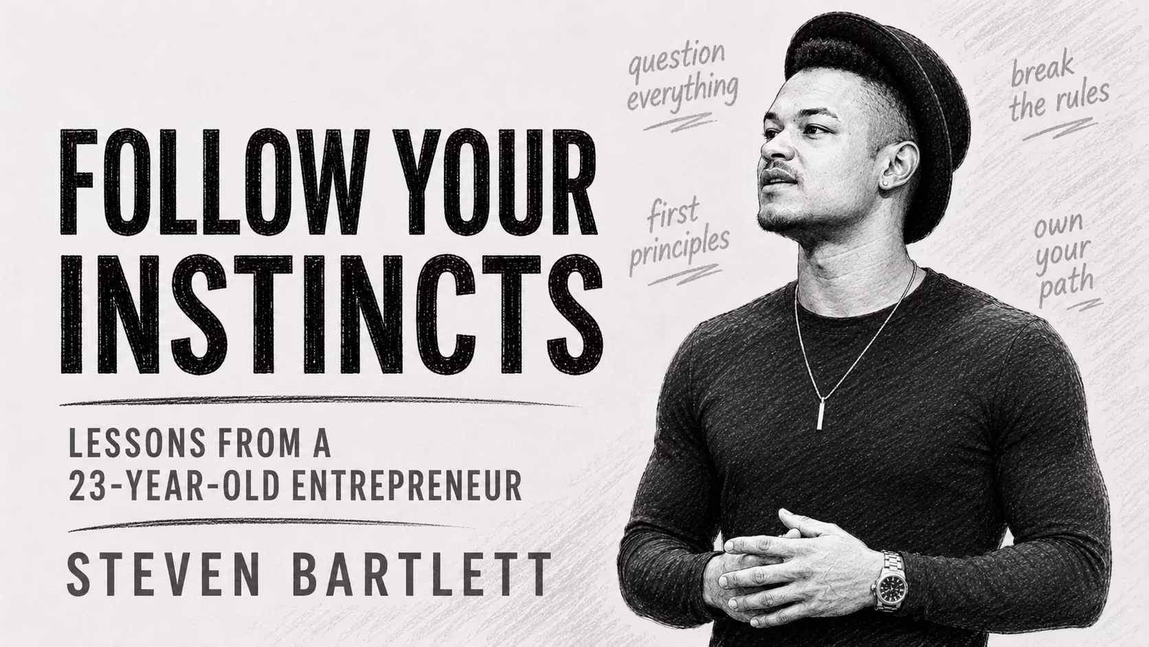 Steven Bartlett, Follow Your Instincts